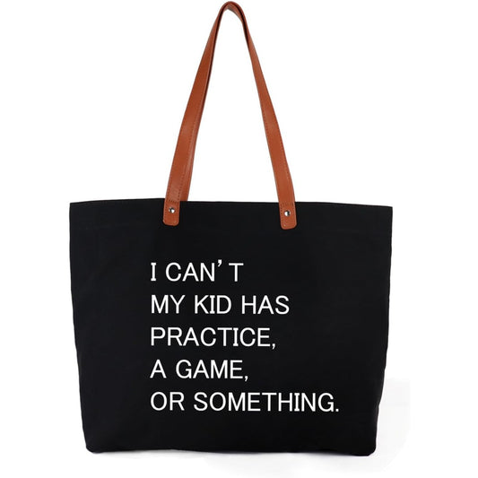 I Can't My Kid Has Practice A Game or Something Tote Bag,Sports mom Bag,Soccer Mom Bag with Zipper